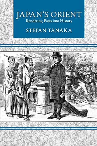 Japan's Orient: Rendering Pasts into History von University of California Press