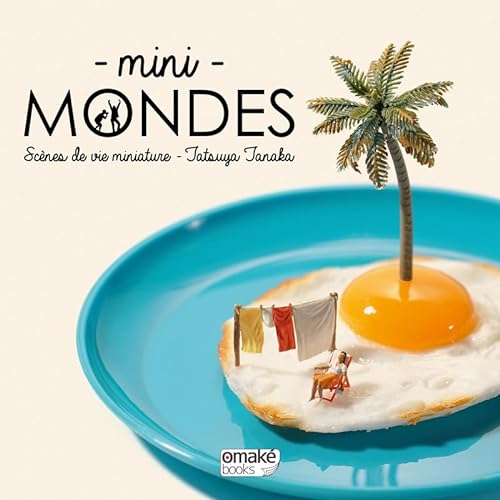 Mini-Mondes: Scènes de vie miniature von OMAKE BOOKS