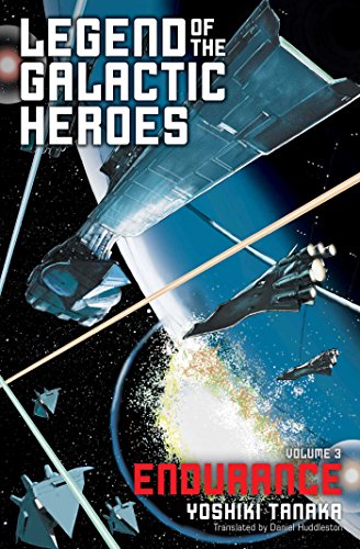 Legend of the Galactic Heroes, Vol. 3: Endurance (LEGEND OF GALACTIC HEROES SC NOVEL, Band 3) von Simon & Schuster
