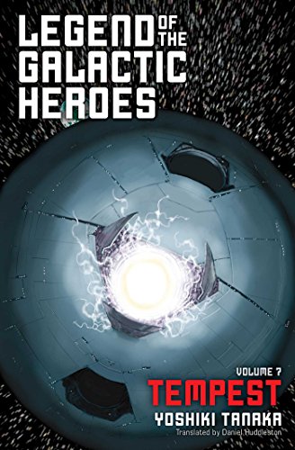 Legend of the Galactic Heroes, Vol. 7: Tempest (LEGEND OF GALACTIC HEROES SC NOVEL, Band 7)