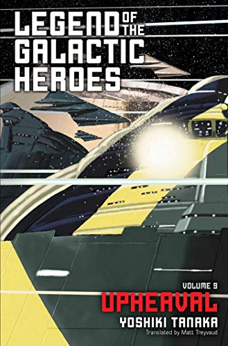 Legend of the Galactic Heroes, Vol. 9: Upheaval (LEGEND OF GALACTIC HEROES SC NOVEL, Band 9)