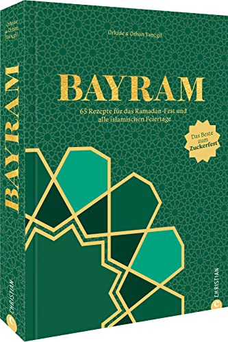 Kochbuch: Bayram. Türkisch kochen mit 65 Rezepten für das Ramadan-Fest und alle islamischen Feiertage: Das Beste zum Zuckerfest! Kochbuch: Bayram. Türkisch kochen mit 65 Rezepten für das Ramadan-Fest und alle islamischen Feiertage: Das Beste zum Zuckerfest! von Christian