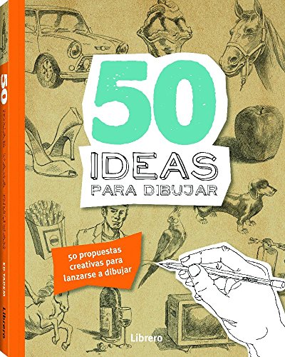 50 ideas para dibujar: 50 propuestas creativas para lanzarse a dibujar von LIBRERO IBP