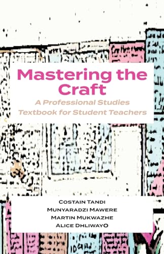 Mastering The Craft: A Professional Studies Textbook For Student Teachers Mastering The Craft: A Professional Studies Textbook For Student Teachers von Langaa RPCIG