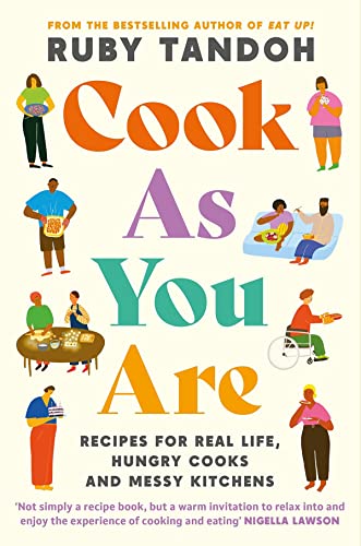 Cook As You Are: Recipes for Real Life, Hungry Cooks and Messy Kitchens von Serpent's Tail