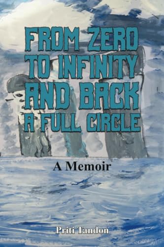 From Zero to Infinity and Back- A full Circle: A Memoir von Austin Macauley Publishers