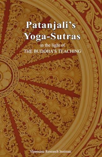 A re-appraisal of Patanjali's Yoga-sutras in the light of the Buddha's teaching