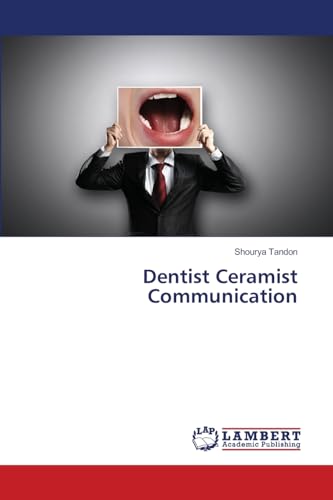 Dentist Ceramist Communication von LAP LAMBERT Academic Publishing