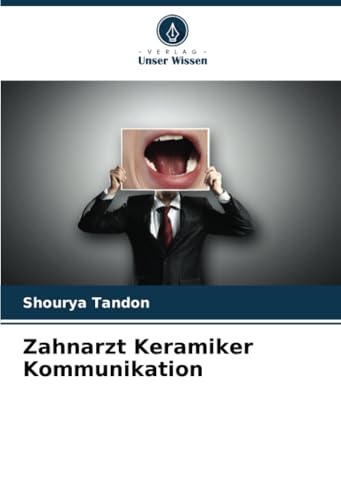 Zahnarzt Keramiker Kommunikation: DE von Verlag Unser Wissen