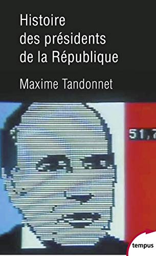 Histoire des présidents de la République: Vingt-quatre hommes et la France