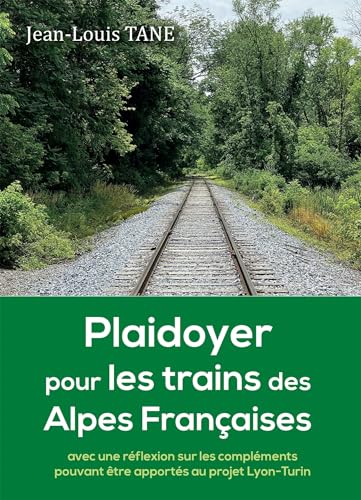 PLAIDOYER POUR LES TRAINS DES ALPES FRANCAISES von Bookelis