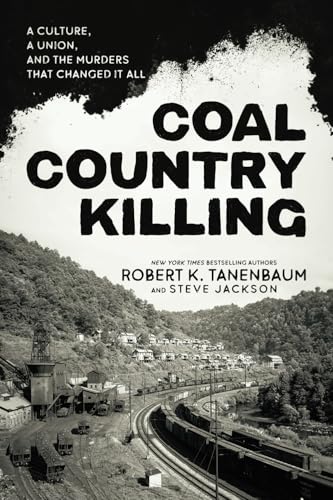 Coal Country Killing: A Culture, a Union, and the Murders That Changed It All von Post Hill Press