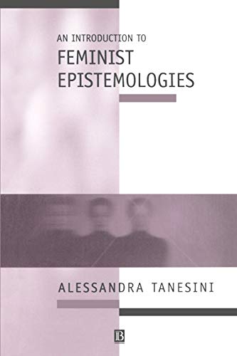 An Introduction to Feminist Epistemologies (Introducing Philosophy) von Wiley-Blackwell