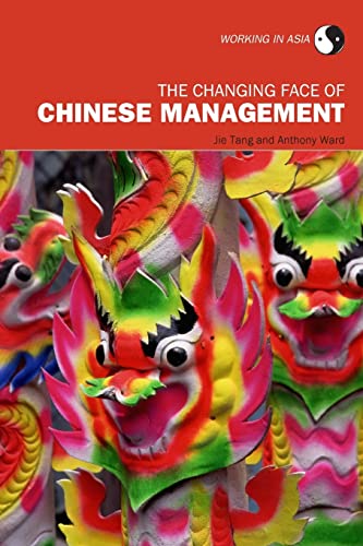 The Changing Face of Chinese Management (Working in Asia)