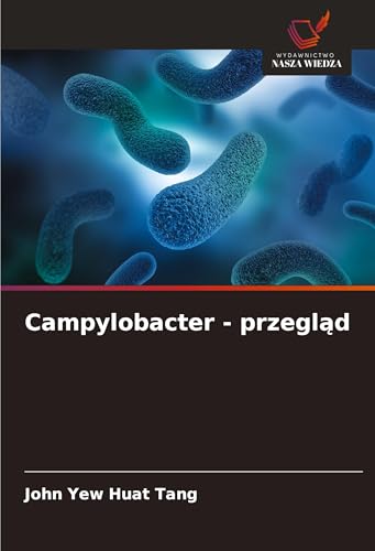 Campylobacter - przegl¿d: DE von Wydawnictwo Nasza Wiedza