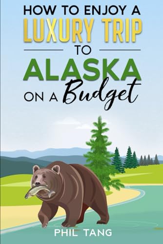 Super Cheap Alaska Travel Guide 2023: Enjoy a $3,000 trip to Alaska for under $1,000 (Super Cheap Travel Guide Books 2024) von Independently published