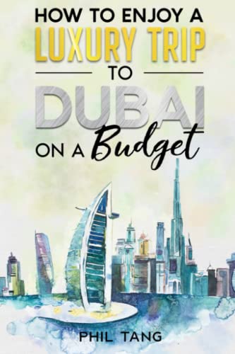 Super Cheap Dubai Travel Guide 2023: Enjoy a $5,000 trip to Dubai for $500 (Super Cheap Travel Guide Books 2024) von Independently published