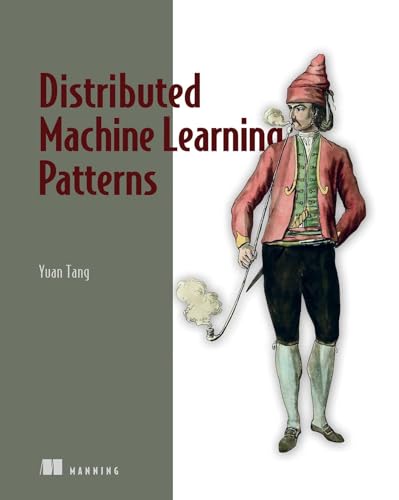 Distributed Machine Learning Patterns Distributed Machine Learning Patterns
