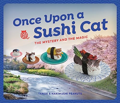 Once Upon a Sushi Cat: The Mystery and the Magic von Running Press Adult