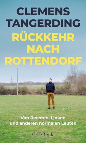 Rückkehr nach Rottendorf: Von Rechten, Linken und anderen normalen Leuten (Beck Paperback) von Beck C. H.