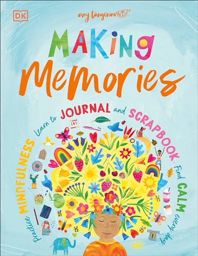 Making Memories: Practice Mindfulness, Learn to Journal and Scrapbook, Find Calm Every Day von DK Children