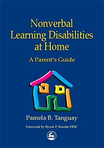Nonverbal Learning Disabilities at Home: A Parent's Guide von Jessica Kingsley Publishers