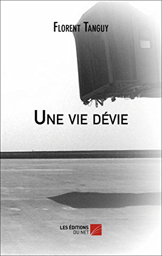 Une vie dévie von Les Éditions du Net