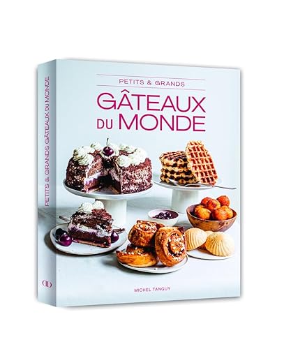 Petits et Grands Gâteaux du monde Petits et Grands Gâteaux du monde von DUCASSE EDITION