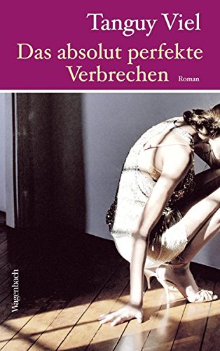 Das absolut perfekte Verbrechen: Roman von Wagenbach