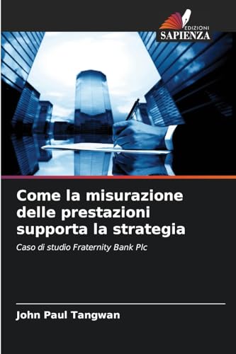 Come la misurazione delle prestazioni supporta la strategia: Caso di studio Fraternity Bank Plc