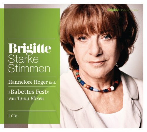 Babettes Fest: Starke Stimmen. BRIGITTE Hörbuch-Edition