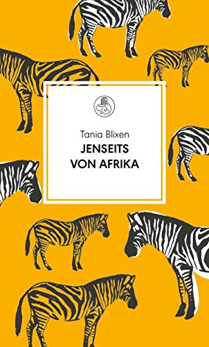Jenseits von Afrika: Übersetzt von Gisela Perlet, mit einem Nachwort von Ulrike Draesner (Manesse Bibliothek, Band 2)