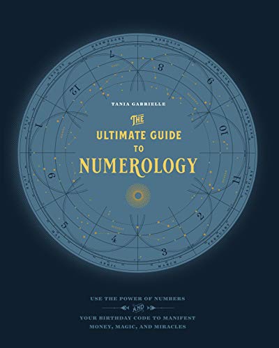 The Ultimate Guide to Numerology: Use the Power of Numbers and Your Birthday Code to Manifest Money, Magic, and Miracles (6)