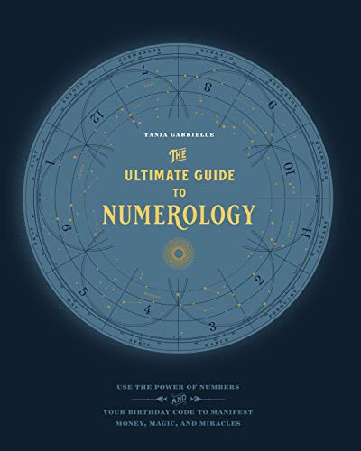 The Ultimate Guide to Numerology: Use the Power of Numbers and Your Birthday Code to Manifest Money, Magic, and Miracles (6)