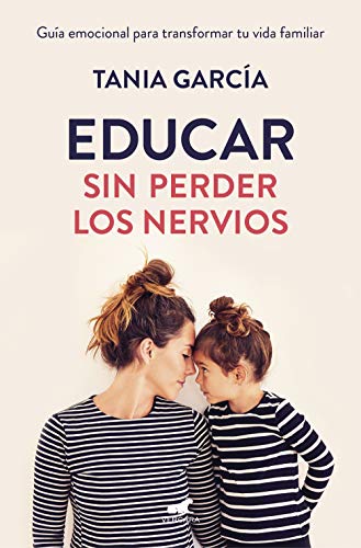 Educar sin perder los nervios: La guía emocional para transformar tu vida familiar con respeto y empatía / Raising Kids with Ease (Vergara) Educar sin perder los nervios: La guía emocional para transformar tu vida familiar con respeto y empatía / Raising Kids with Ease (Vergara)