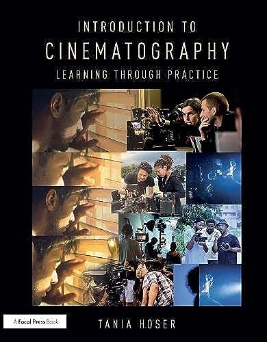 Introduction to Cinematography: Learning Through Practice von Routledge