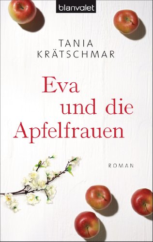 Eva und die Apfelfrauen: Roman von Blanvalet