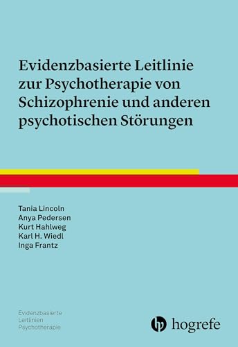 Evidenzbasierte Leitlinie zur Psychotherapie von Schizophrenie und anderen psychotischen Störungen (Evidenzbasierte Leitlinien Psychotherapie) von Hogrefe Verlag GmbH + Co.