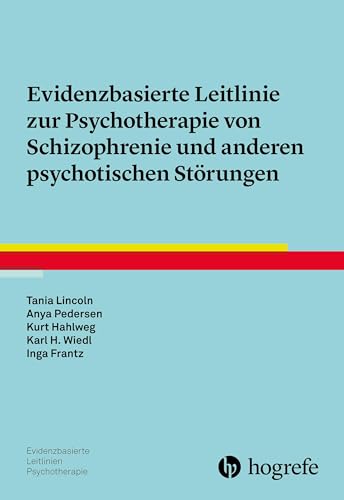 Evidenzbasierte Leitlinie zur Psychotherapie von Schizophrenie und anderen psychotischen Störungen (Evidenzbasierte Leitlinien Psychotherapie)