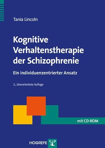 Kognitive Verhaltenstherapie der Schizophrenie: Ein individuenzentrierter Ansatz (Therapeutische Praxis)