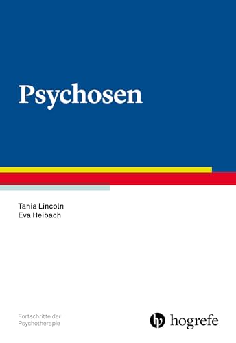 Psychosen (Fortschritte der Psychotherapie) von Hogrefe Verlag GmbH + Co.