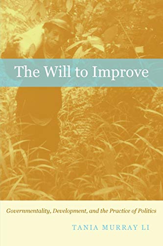 The Will to Improve: Governmentality, Development, and the Practice of Politics