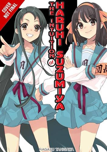 The Intuition of Haruhi Suzumiya (light novel): Volume 11 (MELANCHOLY OF HARUHI SUZUMIYA LIGHT NOVEL SC, Band 11) von Yen Press