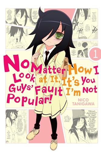 No Matter How I Look at It, It's You Guys' Fault I'm Not Popular!, Vol. 1: Volume 1 (IM NOT POPULAR GN, Band 1) von Yen Press