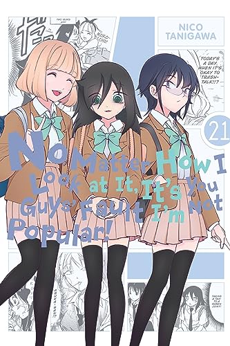 No Matter How I Look at It, It's You Guys' Fault I'm Not Popular!, Vol. 21: Volume 21 (IM NOT POPULAR GN)