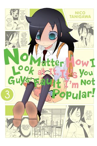 No Matter How I Look at It, It's You Guys' Fault I'm Not Popular!, Vol. 3 (IM NOT POPULAR GN, Band 3)