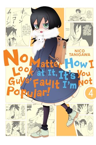 No Matter How I Look at It, It's You Guys' Fault I'm Not Popular!, Vol. 4: Volume 4 (IM NOT POPULAR GN, Band 4)