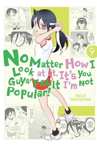 No Matter How I Look at It, It's You Guys' Fault I'm Not Popular!, Vol. 9 (IM NOT POPULAR GN, Band 9)