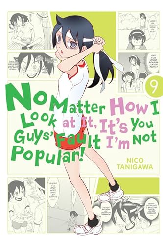 No Matter How I Look at It, It's You Guys' Fault I'm Not Popular!, Vol. 9 (IM NOT POPULAR GN, Band 9)