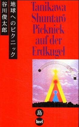 Picknick auf der Erdkugel: Gedichte. Ausgewählt, aus dem Japanischen übertragen und mit einem Nachwort versehen von Eduard Klopfenstein
